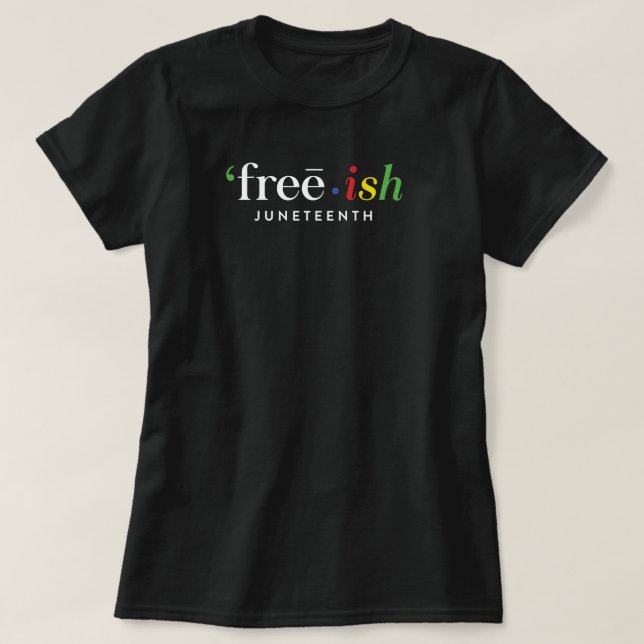 Camiseta "Free ・ ish JUNETEENTH (Frente do Design)