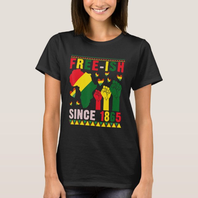 Camiseta Free-ish Since 1865 Proud Black History Afro Stron (Frente)