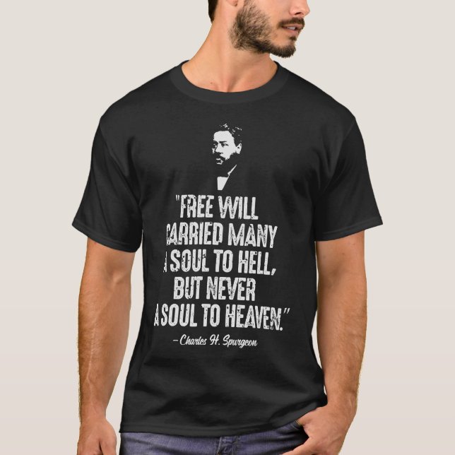 Camiseta Free Will Levou Muitos Ao Inferno Charles Spurgeon (Frente)