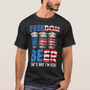 Camiseta Freedom Beer Thatu2019s Why Iu2019m Here American