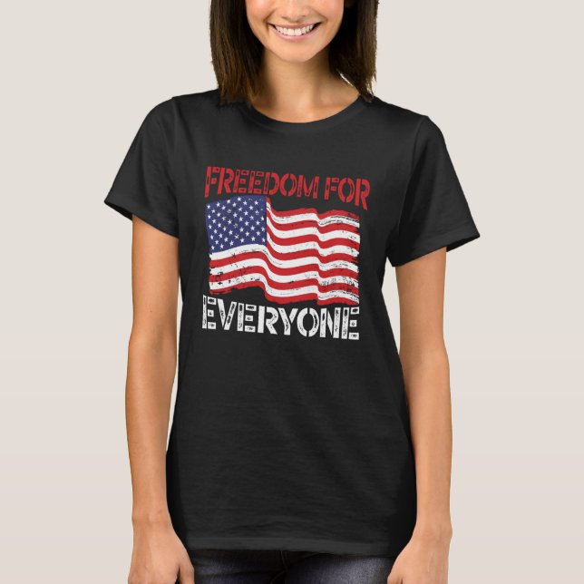 Camiseta Freedom For Everyone Patriotic America USA Flag 4t (Frente)