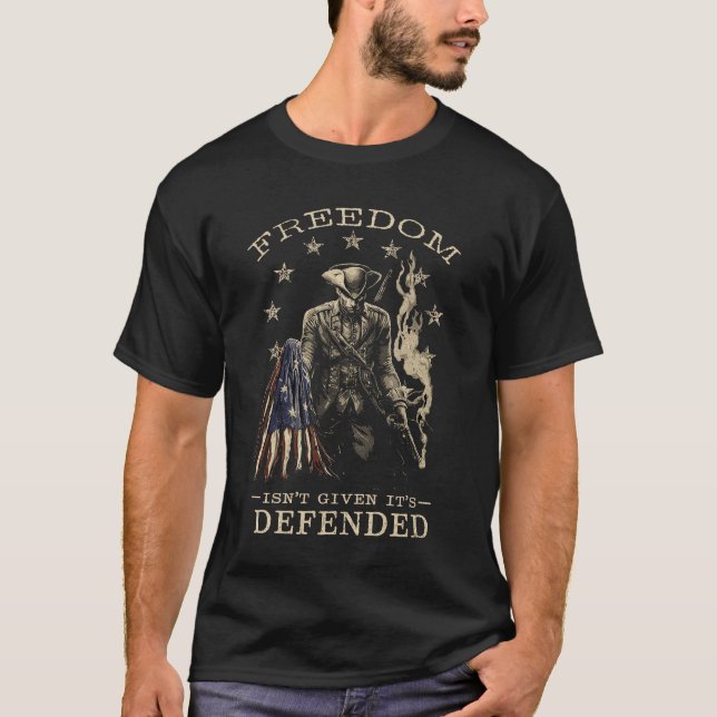 Camiseta Freedom Isn’t Given It’s Defended Shirt (Frente)