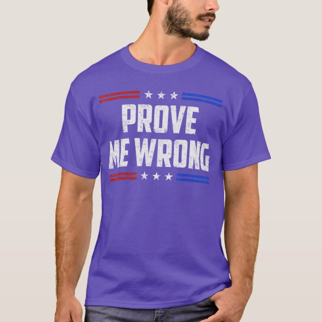 Camiseta Freedom Prove Me Wrong Funny Jokes Men Women Boys  (Frente)