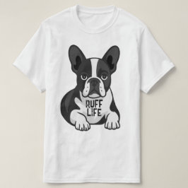 Camiseta French Bulldog Black & White Puppy Dog Rough Life 