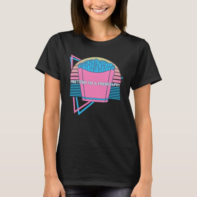 Camiseta French Fries Retro Pretend I'm A French Fry (Frente)