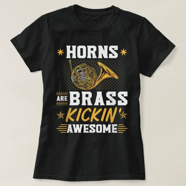 Camiseta French Horns are Brass Kicking Awesome Hornist Hor (Frente do Design)
