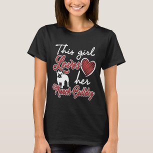 Camiseta Frenchie Essa Garota ama seu cachorro francês Chri