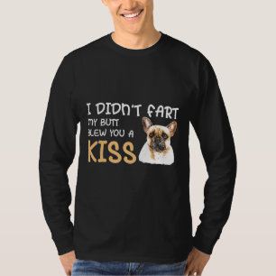 Camiseta Frenchie, Eu Fechei A Minha Bumbum Te Trapaceei Um