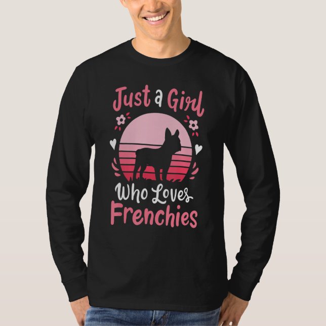 Camiseta Frenchie French Bulldog Apenas Uma Garota Que Ama  (Frente)