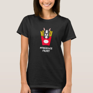Camiseta Frenchie Fries - Buldogue Francês