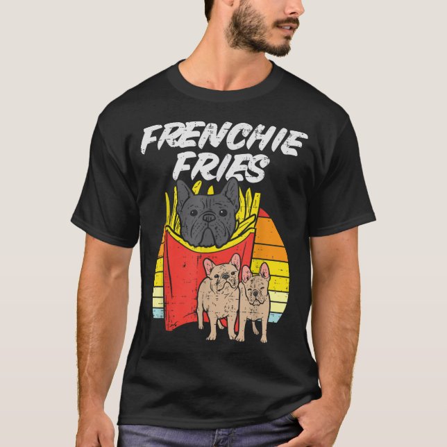Camiseta Frenchie Fries Engraçado Buldogue Francês Pet Dog  (Frente)