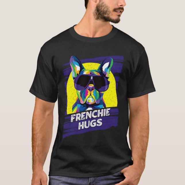 Camiseta Frenchie Hugs  French Bulldog Humor Frenchie Dog (Frente)