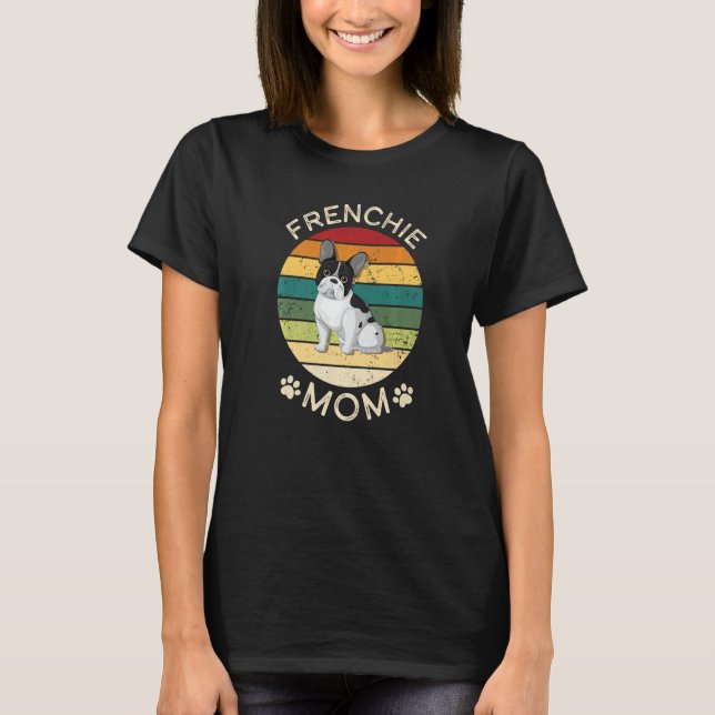 Camiseta Frenchie Mãe Cachorro Mães Mamãe Cachorro Francês  (Frente)