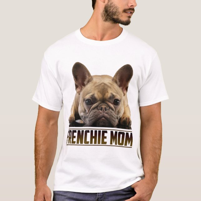Camiseta Frenchie Mãe Dia de as mães para a mãe do Buldogue (Frente)