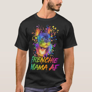 Camiseta Frenchie Mama AF Cachorro Mãe Pele Humor Mãe Bul F