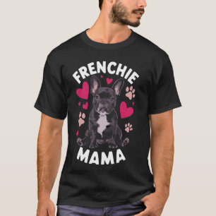 Camiseta Frenchie Mama, dono de cachorro Mãe Bulldog Francê