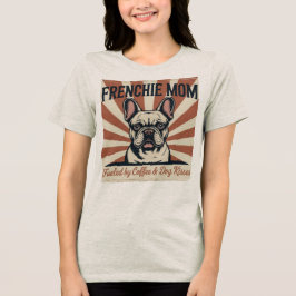 Camiseta Frenchie Mom Fueled By Coffee And Dog Kisses Retro