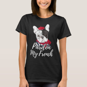 Camiseta Frenchie Perdon My French Bulgue For Men Women