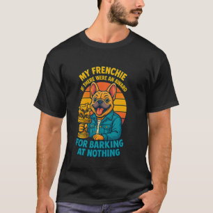 Camiseta Frenchie Se Houvesse Um Prêmio Por Latir Ao Nada