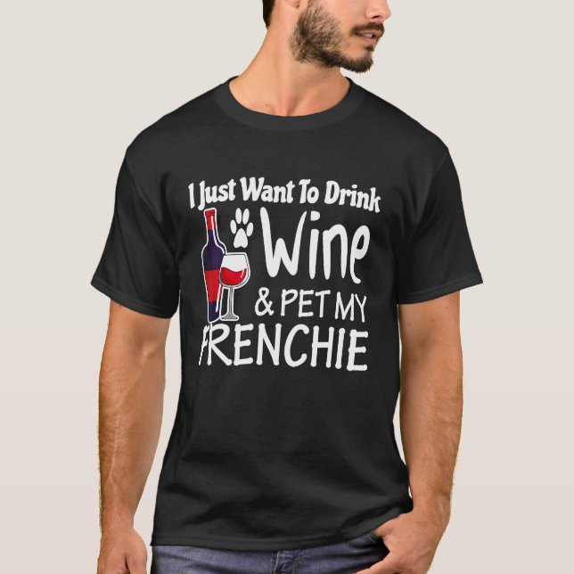 Camiseta Frenchie só quer beber vinho e comer meu galo fran (Frente)