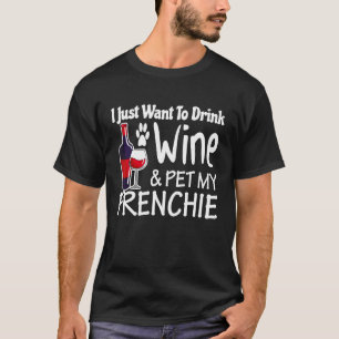 Camiseta Frenchie só quer beber vinho e comer meu galo fran