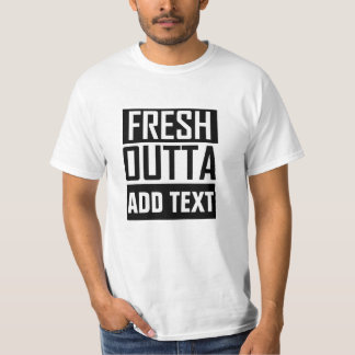 Camiseta FRESH OUTTA - adicione seu texto aqui/crie o seu p