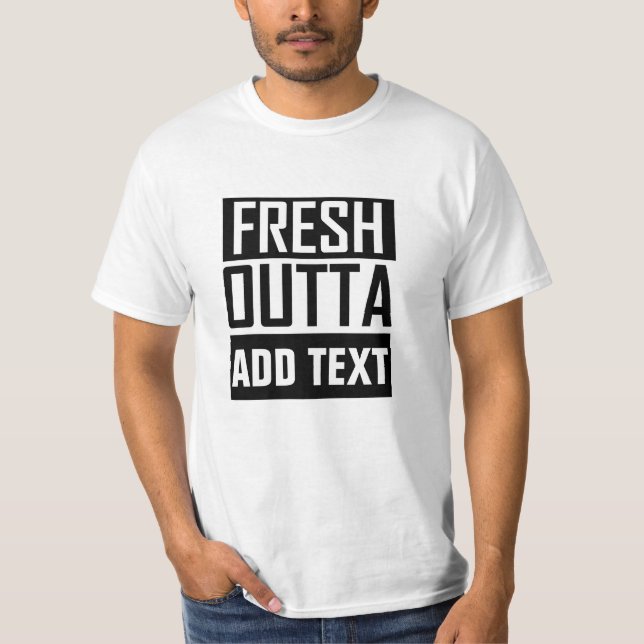 Camiseta FRESH OUTTA - adicione seu texto aqui/crie o seu p (Frente)