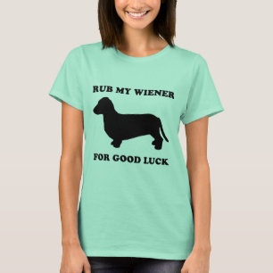 Camiseta Friccione meu wiener para a boa sorte