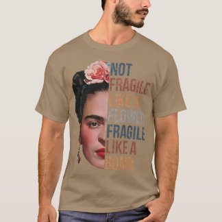 Camiseta Frida Kahlo Não Frágil Como Uma Flor Frágil Como