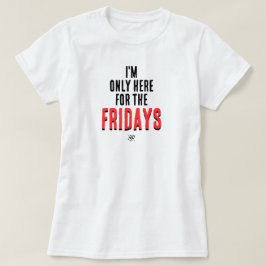 Camiseta Friday Motto Funny Weekend Humor Shirt
