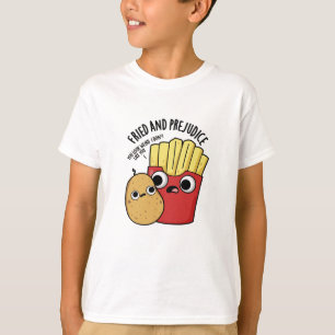 Camiseta Fried E Prejudica Fries Funny Pun