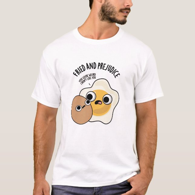 Camiseta Fried E Prejudica Ovo Funny (Frente)