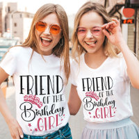 Friend of the Birthday Girl Custom Matching Family