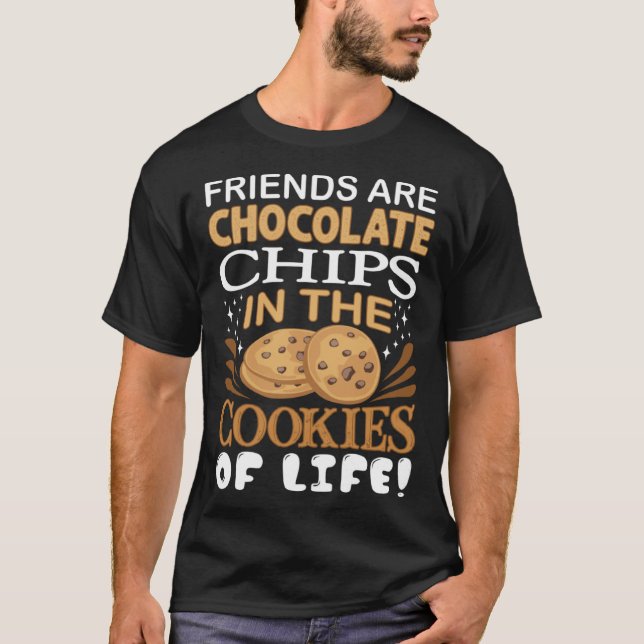 Camiseta Friends Are Chocolate Chips Cookie Bakers (Frente)