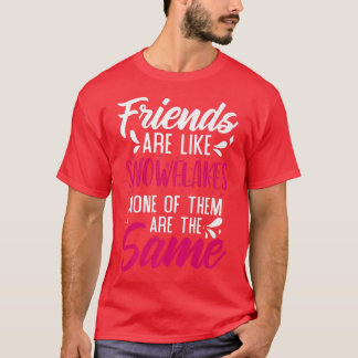 Camiseta Friends Are Like Snowflakes None Of Theme  Friends