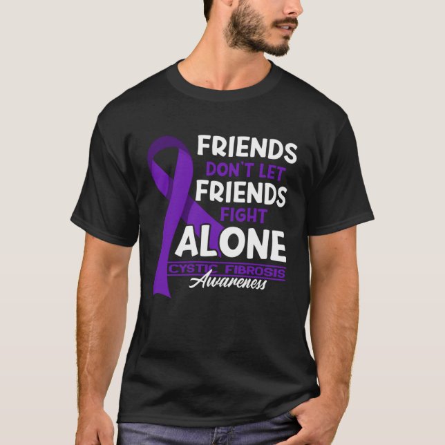 Camiseta Friends Don t Let Friends Fight Cystic Fibrosis Al (Frente)