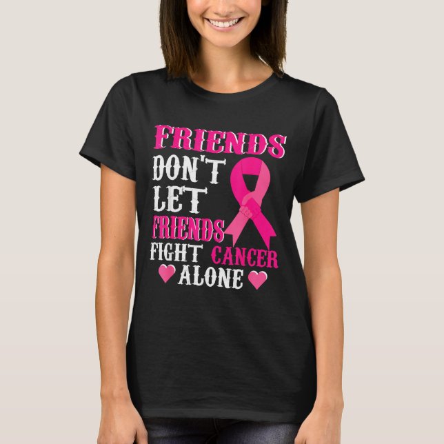 Camiseta Friends Don't Fight Alone Breast Cancer Awareness  (Frente)
