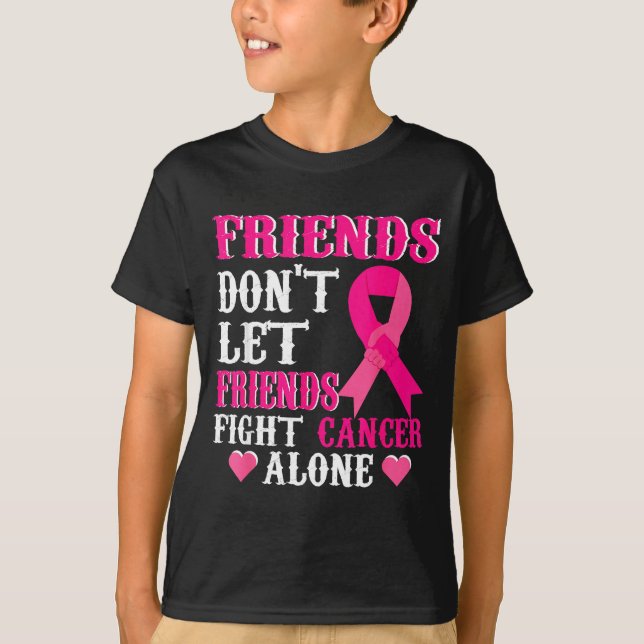 Camiseta Friends Don't Fight Alone Breast Cancer Awareness  (Frente)