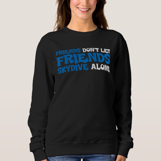 Camiseta Friends Don't Let Friends Skydive Alone (Frente)
