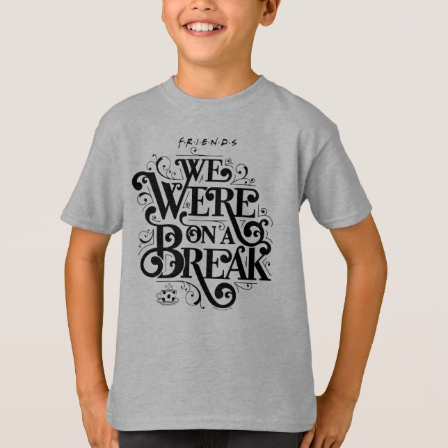 Camiseta FRIENDS™ | Nós Estávamos em uma Pausa (Frente)