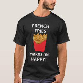 Camiseta Fries Franceses Me Torna Feliz Fries Franceses