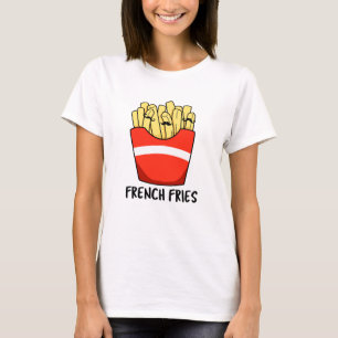 Camiseta Fries franceses: trocadilhos de Comida rápida