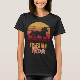 Camiseta Friesian- Mãe Friesian- Para Amante de Cavalos Fri
