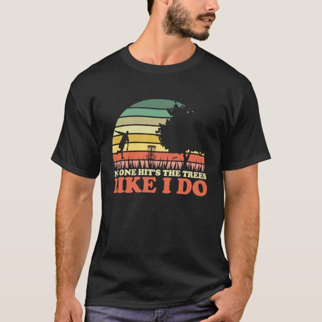 Camiseta Frisbee Disc Golf No One Hits The Trees Like I Do (Frente)