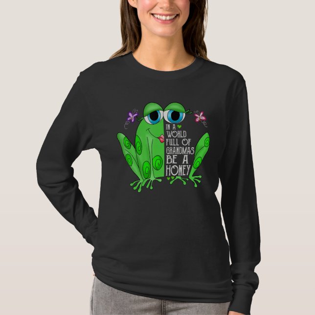 Camiseta Frog In A World Full Of Grandmas Be A Honey (Frente)