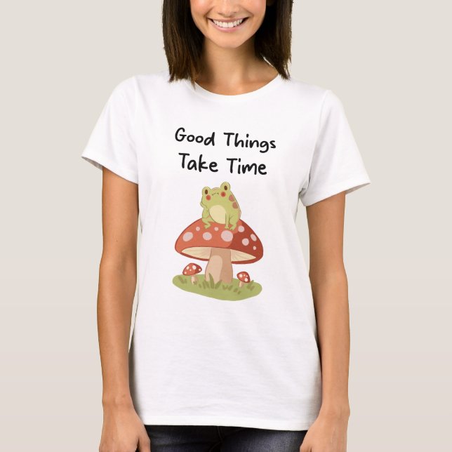 Camiseta Frog Mushroom - Good Things Take Time Illustration (Frente)