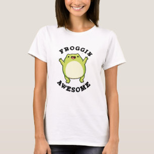 Camiseta Froggin - Magnífico Sapo Cute Pun