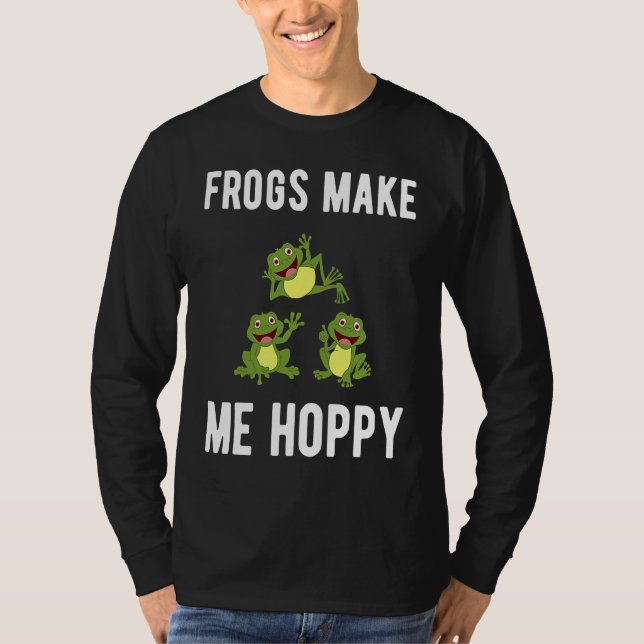 CAMISETA FROGS MAKE ME HOPPY FUNNY FROG LOVERS (Frente)