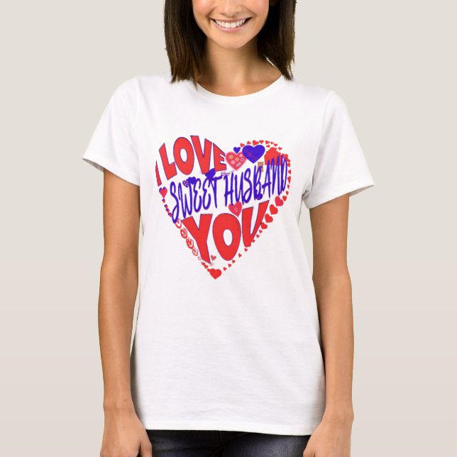 CAMISETA FROM WIFE TO HUSBAND, I LOVE YOU MY SWEET HUSBAND! (Frente)