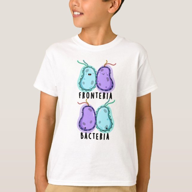 Camiseta Fronteria Bacteria Funny Biology Pun (Frente)
